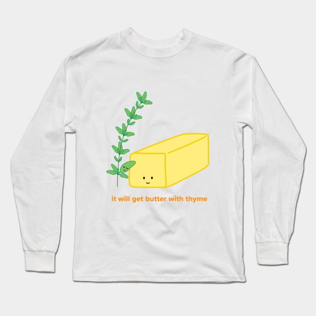 It will get Butter with Thyme | by queenie's cards Long Sleeve T-Shirt by queenie's cards